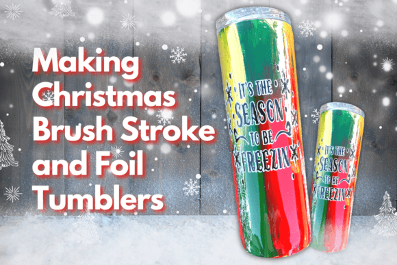 Download Making Christmas Brush Stroke and Foil Tumblers - Christmas brush Collection